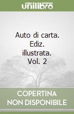 Auto di carta. Ediz. illustrata. Vol. 2 libro