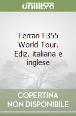 Ferrari F355 World Tour. Ediz. italiana e inglese