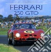 Ferrari 250 GTO. Ediz. illustrata libro