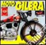 Moto Gilera. Ediz. illustrata