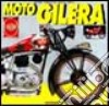 Moto Gilera. Ediz. illustrata libro