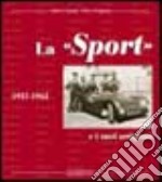 La «Sport» e i suoi artigiani 1937-1965. Ediz. illustrata