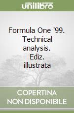 Formula One '99. Technical analysis. Ediz. illustrata libro