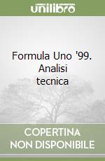 Formula Uno '99. Analisi tecnica libro