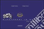 Moto Mondial. Rimettersi in moto. La storia. Ediz. illustrata libro