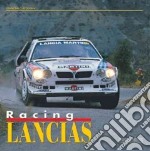 Racing Lancias. Track, road & special stage. Ediz. inglese libro