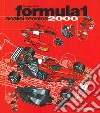 Formula 1 2000. Analisi tecnica. Ediz. illustrata libro