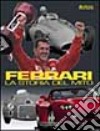 Ferrari la storia del mito 1947-2000. Ediz. illustrata libro