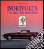 Iso Rivolta. The men, the machines