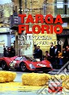 Targa Florio. Un'epopea del Novecento. Ediz. illustrata libro