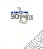 Bertone 90 years. Ediz. italiana e inglese