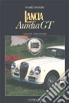 Lancia Aurelia GT. Ediz. illustrata libro di Bernabò Ferruccio