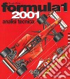 Formula 1 2001. Analisi tecnica. Ediz. illustrata libro