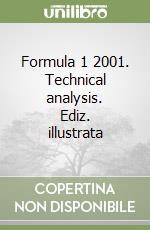 Formula 1 2001. Technical analysis. Ediz. illustrata