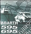 Abarth 595/695. Ediz. illustrata libro