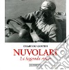 Nuvolari. La leggenda rivive. Ediz. illustrata libro di De Agostini Cesare Cancellieri G. (cur.)