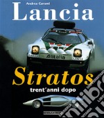 Lancia Stratos trent'anni dopo. Ediz. illustrata libro