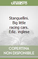 Stanguellini. Big little racing cars. Ediz. inglese libro