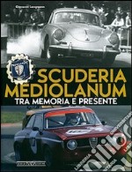 Scuderia Mediolanum. Tra memoria e presente. Ediz. illustrata libro