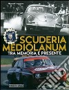 Scuderia Mediolanum. Tra memoria e presente. Ediz. illustrata libro