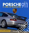 Porsche 911. Il mito di Stoccarda. Ediz. illustrata libro