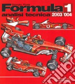 Formula 1 2003/2004. Analisi tecnica. Ediz. illustrata libro