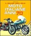 Il grande libro delle moto italiane anni 70 libro