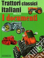 Trattori classici italiani. Ediz. illustrata. Vol. 1: I documenti libro