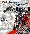 Moto bolognesi degli anni '20. Ediz. italiana e inglese libro di Campigotto Antonio Grandi Maura Ruffini Enrico