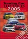 Touring car world 2005. Ediz. illustrata libro di Ravaioli Fabio