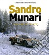 Sandro Munari. Una vita di traverso. Ediz. illustrata libro