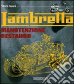 Lambretta. Manutenzione e restauro. Ediz. illustrata libro