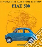 Fiat 500. Ediz. illustrata