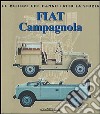 Fiat Campagnola. Ediz. illustrata libro