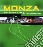 Monza. Una grande storia-A glorious history. Ediz. illustrata libro