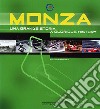 Monza. Una grande storia-A glorious history. Ediz. illustrata libro