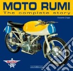 Moto Rumi. The complete story. Ediz. illustrata