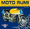 Moto Rumi. The complete story. Ediz. illustrata libro di Crippa Riccardo