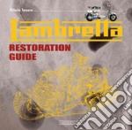 Lambretta. Restoration guide. Ediz. illustrata libro