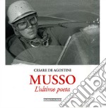 Musso. L'ultimo poeta. Ediz. illustrata