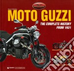 Moto Guzzi. The complete history from 1921. Ediz. illustrata libro