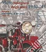 Moto bolognesi (1930-1945)-Bologna motorcycles (1930-1945). Ediz. italiana e inglese libro