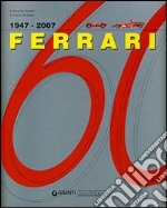 Ferrari 60 1947-2007. Ediz. illustrata libro