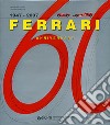 Ferrari 60. 1947-2007. Ediz. inglese libro