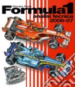 Formula 1 2006-2007. Analisi tecnica. Ediz. illustrata libro