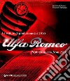 Alfa Romeo. Le vetture di produzione dal 1910. Ediz. italiana e inglese libro