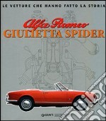 Alfa Romeo Giulietta Spider. Ediz. illustrata libro