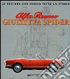 Alfa Romeo Giulietta Spider. Ediz. illustrata libro