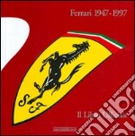 Ferrari 1947-1997. Il libro ufficiale. Ediz. illustrata libro