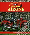 Moto Guzzi Airone. Ediz. illustrata libro
